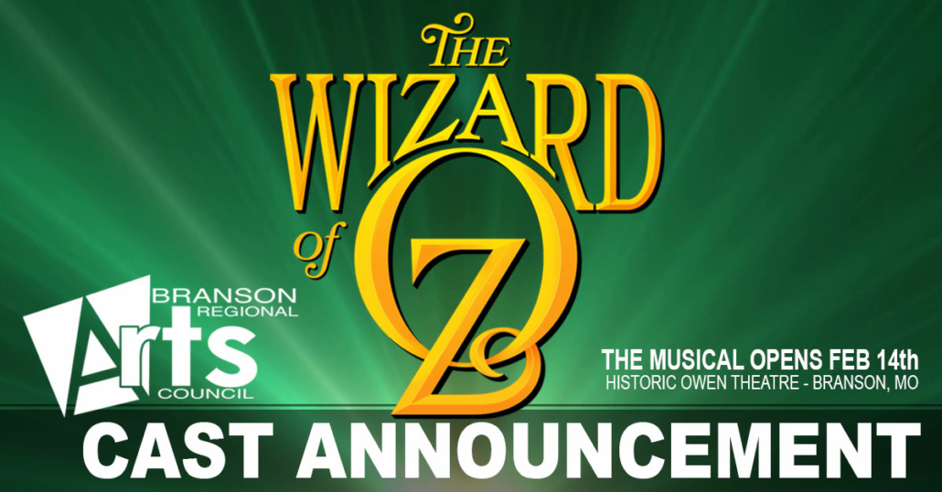 Cast of Wizard of Oz Announced Branson Regional Arts Council