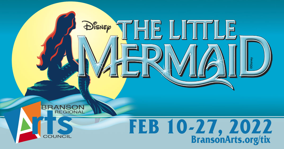 Branson Goes Under The Sea With The Little Mermaid Branson Regional Arts Council